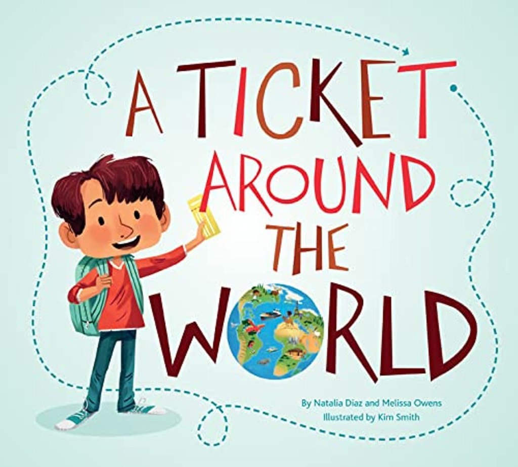 A Ticket Around the World: A Colourful Journey Through Culture and&nbsp;Friendship.
